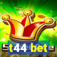 t44 bet